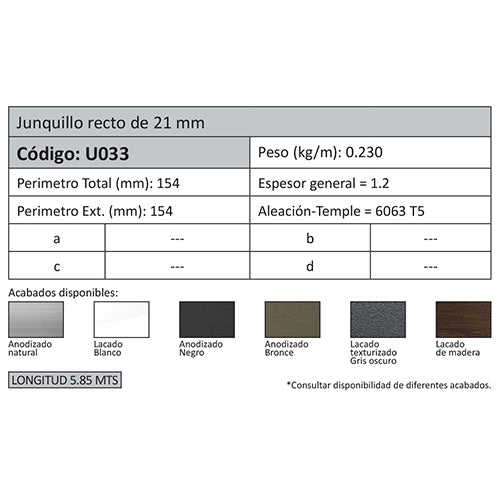 Junquillo Recto 21 mm. Espesor 1.1 mm. Largo 5.85 mts. Acabado Anodizado Silver 15 Micron.
